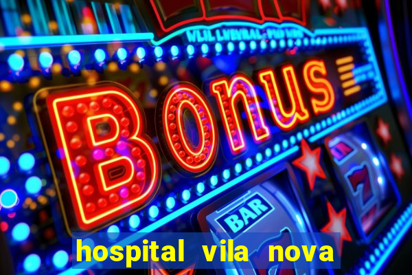 hospital vila nova star trabalhe conosco